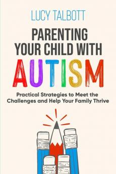 PARENTING YOUR CHILD WITH AUTISM