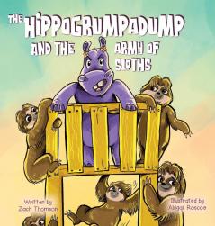 The Hippogrumpadump and the Army of Sloths