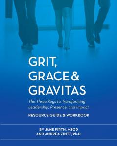 Grit Grace & Gravitas Resource Guide and Workbook