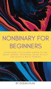 Nonbinary For Beginners