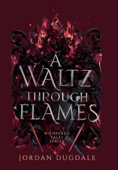 A Waltz Through Flames