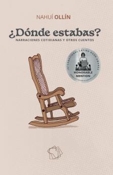 ¿Dónde Estabas? Narraciones Cotidianas Y Otros Cuentos (Spanish Edition)