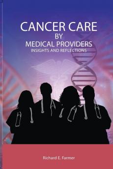 Cancer Care By Medical Providers Insights and Reflections