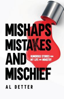 Mishaps Mistakes and Mischief