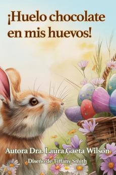 ¡Huelo Chocolate En Mis Huevos! (Spanish Edition)