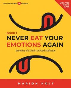 Never Eat Your Emotions Again Book 1