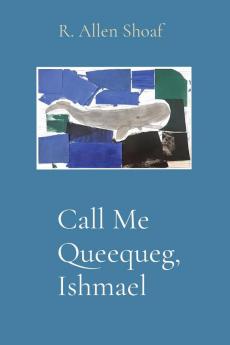 Call Me Queequeg Ishmael
