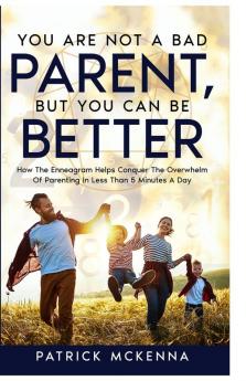 You Are Not A Bad Parent But You Can Be Better