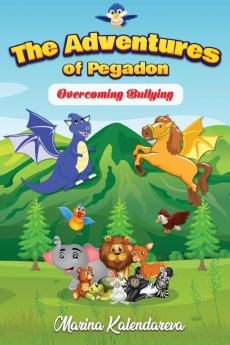 The Adventures of Pegadon Overcoming Bullying