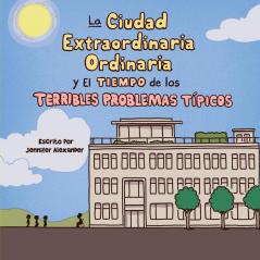 La Ciudad Extraordinaria Ordinaria y El Tiempo de los Terribles Problemas Tï¿½ï¿½picos