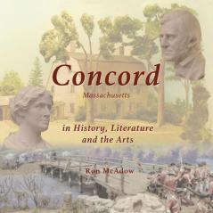 Concord Massachusetts in History Literature and the Arts