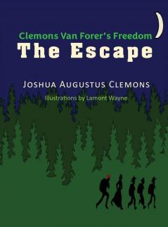 Clemons Van Forer's Freedom - THE ESCAPE