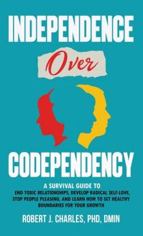 INDEPENDENCE OVER CODEPENDENCY