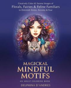 Magickal Mindful Motifs - An Adult Coloring Book