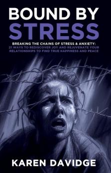 Bound By Stress Break The Bonds of Stress & Anxiety