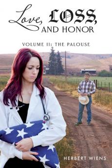 Love Loss and Honor Volume II The Palouse