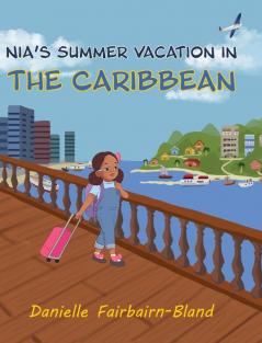 Nia's Summer Vacation in the Caribbean