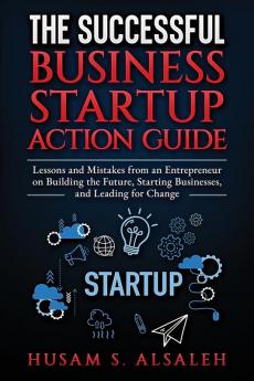 The Successful Business Startup Action Guide