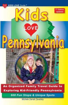 KIDS LOVE PENNSYLVANIA 7th Edition