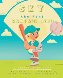 Sky the Deaf Home Run Hero