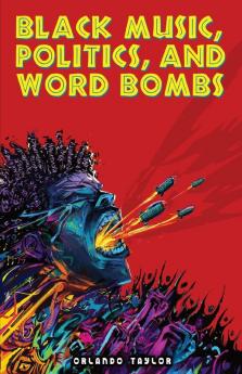 Black Music Politics and Word Bombs