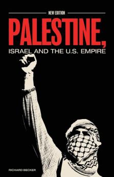 Palestine Israel and the US Empire
