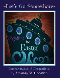 LET'S GO SOMEWHERE TOGETHER for EASTER