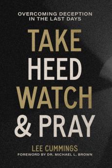 Take Heed Watch & Pray