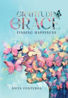 Gratitude with Grace Finding Happiness