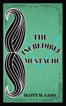 THE INCREDIBLE MUSTACHE