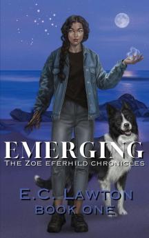 Emerging The Zoe Eferhild Chronicles
