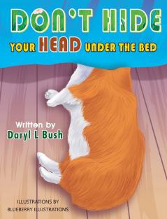 DON'T HIDE YOUR HEAD UNDER THE BED
