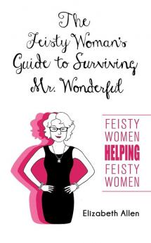 The Feisty Woman's Guide to Surviving Mr. Wonderful