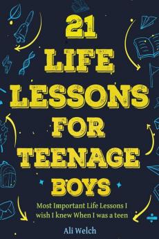 21 Life Lessons For Teenage Boys