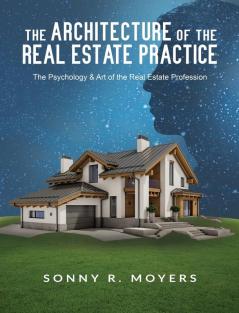 The Architecture of the Real Estate Practice