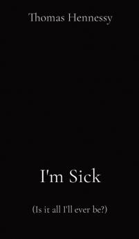 I'm Sick