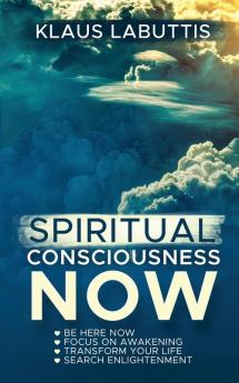 SPIRITUAL CONSCIOUSNESS NOW