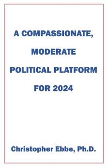 A Compassionate Moderate Political Platform for 2024