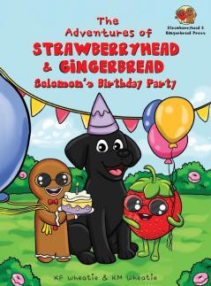 The Adventures of Strawberryhead & Gingerbread-Solomon's Birthday Party