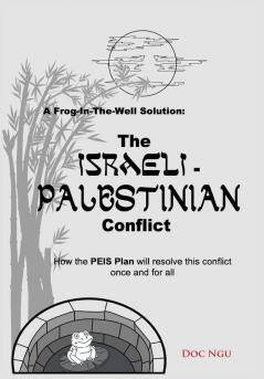 A Frog-In-The-Well Solution - The Israeli-Palestinian Conflict