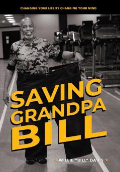 Saving Grandpa Bill