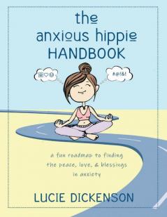 The Anxious Hippie Handbook