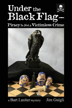 Under the Black Flag - Piracy Is Not a Victimless Crime