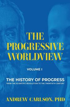 The Progressive Worldview Volume 1