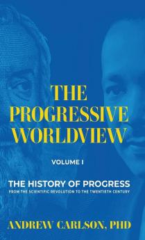 The Progressive Worldview Volume 1