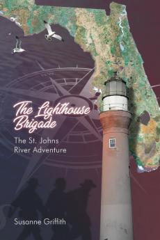 The Lighthouse Brigade  The St. Johns River Adventure