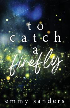 To Catch a Firefly