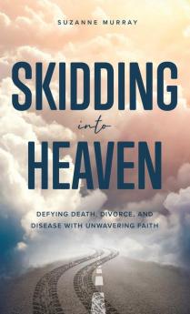 Skidding Into Heaven