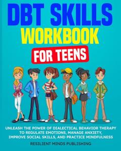 DBT Skills Workbook for Teens