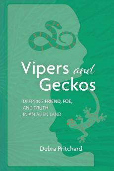 Vipers and Geckos - Defining Friend Foe and Truth in an Alien Land
